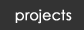 Projects